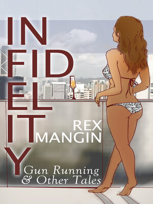 cover image of Infidelity Gun Running & Other Tales